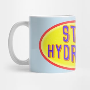 Stay  hydrated love water h2o Mug